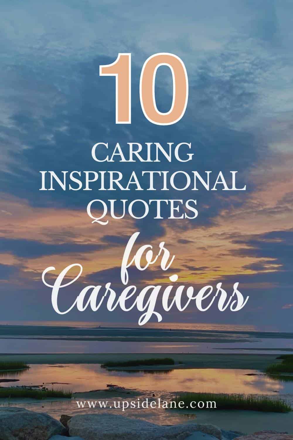 ten caring inspirational quotes for caregivers