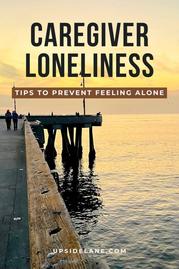 caregiver loneliness tip to prevent feeling alone